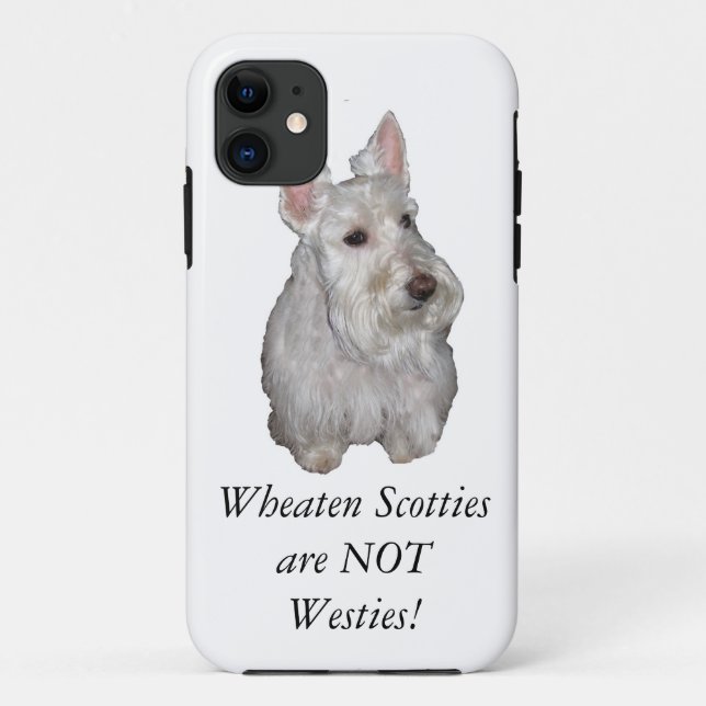 Capa Para iPhone 11 Os Scotties Wheaten não são Westies! (Verso)