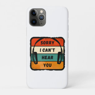Capa Para iPhone 11 Pro Desculpe, não consigo ouvi-lo - Fones de ouvido
