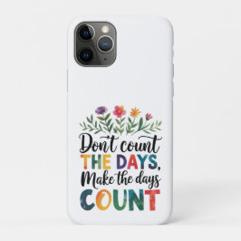 Capa Para iPhone 11 Pro Don't count the days, make the days count