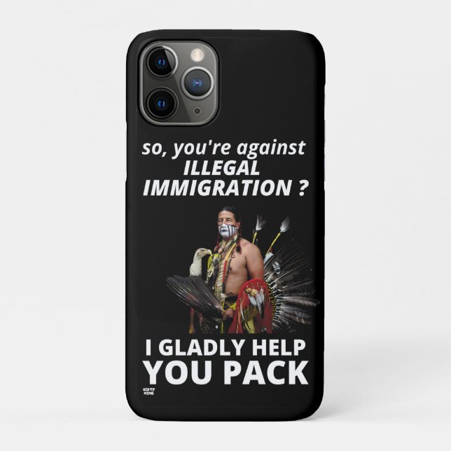 CAPA PARA iPhone 11 PRO "ENTÃO VOCÊ ESTÁ CONTRA IMIGRAÇÃO ILEGAL?..." (Verso)
