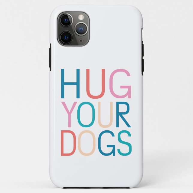 Capa Para iPhone 11 Pro Max Abrace seus cachorros (Verso)