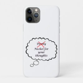 Capa Para iPhone 11 Pro Penny/Nickel for your thoughts Phone Case