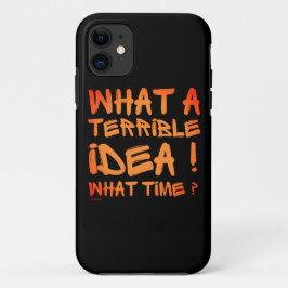Capa Para iPhone 11 QUE IDEIA TERRÍVEL, QUE HORAS? engraçado