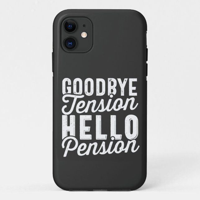 Capa Para iPhone 11 Retirement Gift, Goodbye Tension Hello Pension (Verso)