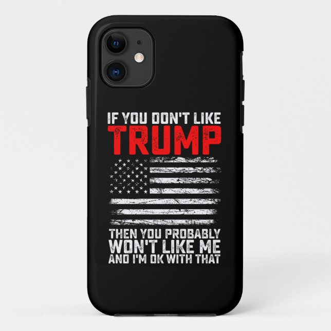 Capa Para iPhone 11 Se Você Gosta De Trump Então Provavelmente Não Me  (Verso)