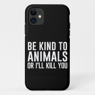Capa Para iPhone 11 Seja Gentil com os Animais ou Eu Mato Você Present