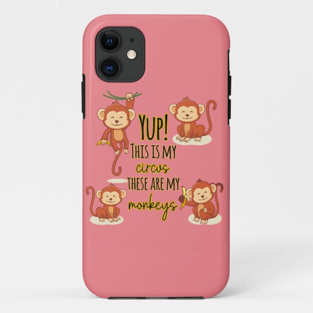Capa Para iPhone 11 Sim! Este é meu circo Estes são meus quatro macaco (Verso)
