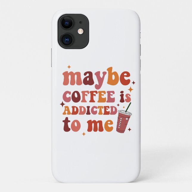 Capa Para iPhone 11 Talvez o Café seja Viciado na Minha Roupa (Verso)