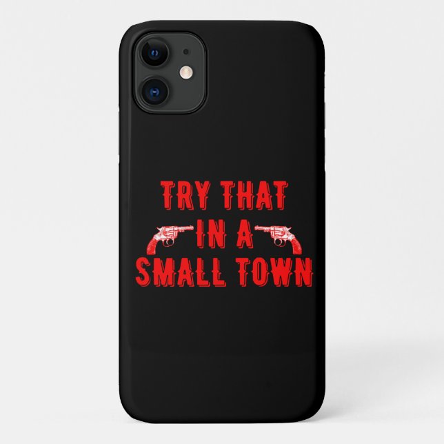 Capa Para iPhone 11 Tente Isso Em Uma Cidade Pequena (Verso)