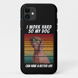 Capa Para iPhone 11 trabalho duro para que o meu cão tenha uma vida me