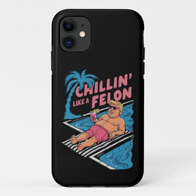 Capa Para iPhone 11 Trump Engraçado Chillin Como Um Felon Trump 2024 (Verso)