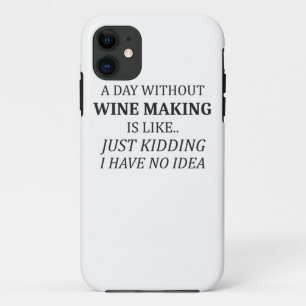 Capa Para iPhone 11 Um Dia Sem Fazer De Vinho Nenhuma Ideia Que Os Cri
