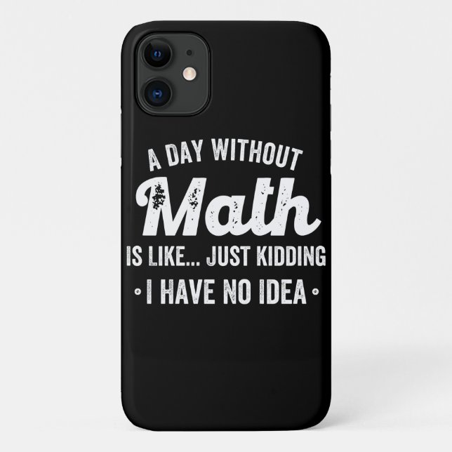 Capa Para iPhone 11 um dia sem matemática é como brincar que não tenho (Verso)