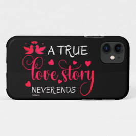 CAPA PARA iPhone 11 UMA HISTÓRIA DE AMOR VERDADEIRA NUNCA ACABA COM O