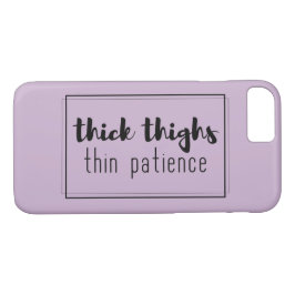 Capa iPhone 8/7 As coxas grossas diluem a paciência