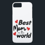 Capa iPhone 8/7 Best Mom In The World Mother's Day<br><div class="desc">In 2022 Mother's Day falls on Sunday March 27th (Sunday May 8th in the USA)</div>