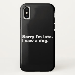 Capa Para iPhone Da Case-Mate Desculpe o atraso. Eu vi um cão adorador de cachor