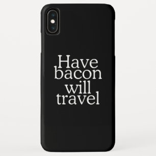 Capa Para iPhone XS Max Tenha Bacon Will Viagem