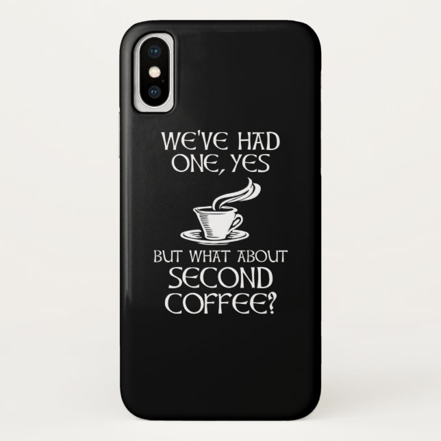 Capa Para iPhone, Case-Mate Tivemos um, sim, mas e o segundo café? (Verso)