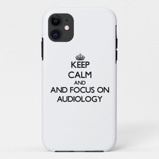Capa Para iPhone Da Case-Mate Mantenha a calma e o foco na audiologia (Verso)