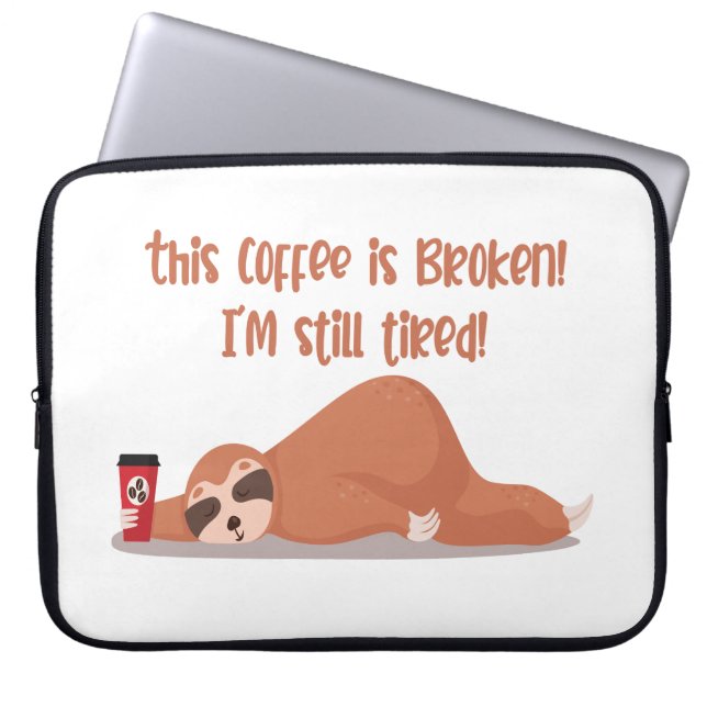 Capa Para Notebook Engraçado Sloth Este Café Está Quebrado Estou Cans (Frente)