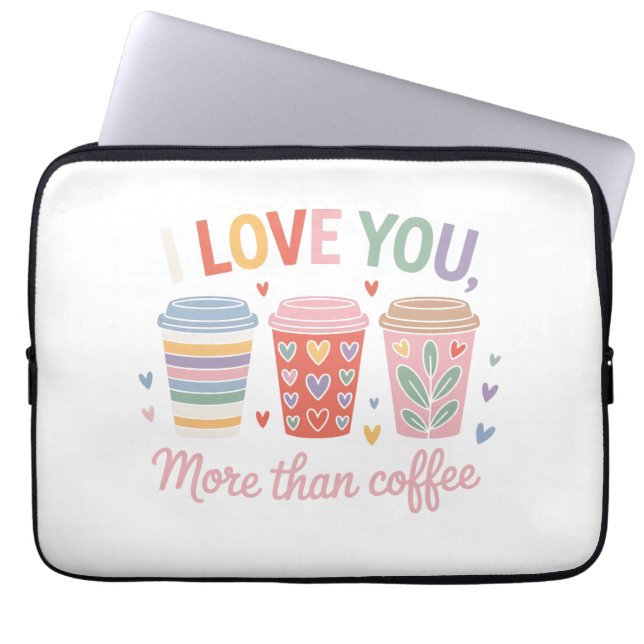 Capa Para Notebook Eu Te Amo Mais Que Café (Frente)