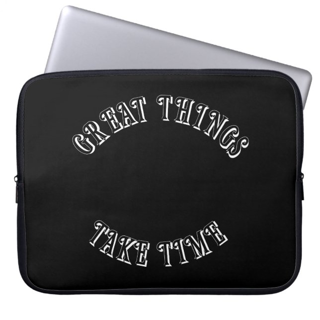 Capa Para Notebook Great Things Take Time Laptop Sleeve (Frente)