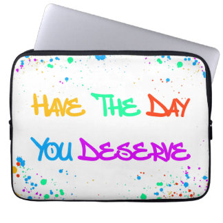 Capa Para Notebook Have the Day You Deserve