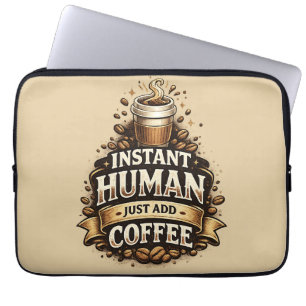 Capa Para Notebook Humano Instantâneo Basta Adicionar Café – Amante d