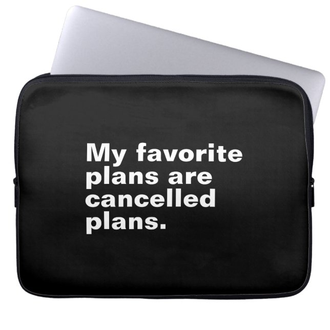 Capa Para Notebook Meus planos favoritos são planos cancelados, engra (Frente)