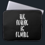 Capa Para Notebook O futuro é a bolsa de laptop preta fêmea<br><div class="desc">O futuro é fêmea: uma mensagem afirmativa feminista forte.</div>