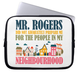 Capa Para Notebook O Sr. Rogers não me preparou na minha vizinhança