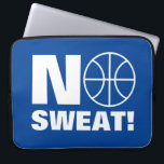 Capa Para Notebook Sem suor, bolsa de laptop de esportes de basquete<br><div class="desc">Sem bolsa de laptop engraçada de basquete para jogador ou treinador. Design de humor desportivo com logotipo de bola legal e citação motivacional humorística. Presentes de aniversário divertidos para fã de basquete, entusiasta, melhor amigo, pai, marido, equipe, capitão, treinador de clube, treinador, crianças, colega de trabalho, chefe, mãe, filhos, garoto,...</div>