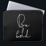 Capa Para Notebook Ser branco em negrito<br><div class="desc">Seja ousado: não tenha medo de ser ousado e audacioso,  simples conselho de vida para esta design minimalista.</div>