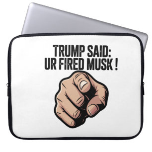 Capa Para Notebook Trump disse: Você é Fired Musk!