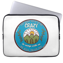 Capa Para Notebook Você não precisa ser louco para acampar conosco