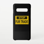 Capa Para Samsung Galaxy Parar o Sinal de Comércio de Pele Amarelo<br><div class="desc">Parem Com O Comércio De Peles. Todos os utilizadores de peles têm sangue nas mãos. Diga não ao pelo! Pelo é assassinato. Design anti-pelo com slogan contra o Furador. Defenda os direitos dos animais e a proteção dos animais.</div>