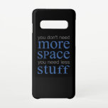 Capa Para Samsung Galaxy Você não precisa de mais espaço. Você precisa de m<br><div class="desc">Você não precisa de mais espaço,  você precisa de menos coisas. Legal e engraçado design. Uma combinação perfeita para crianças e adultos. Ideia de presente de excelente para mulheres,  homens,  raparigas e rapazes.</div>