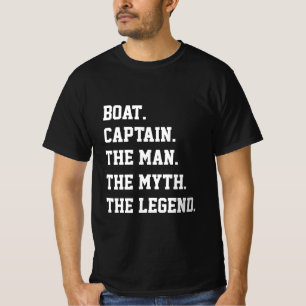 Capitão De Barco O Homem O Mito A Lenda T-Shirt