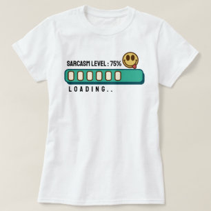 Carga... Sarcasmo: 75 % T-Shirt