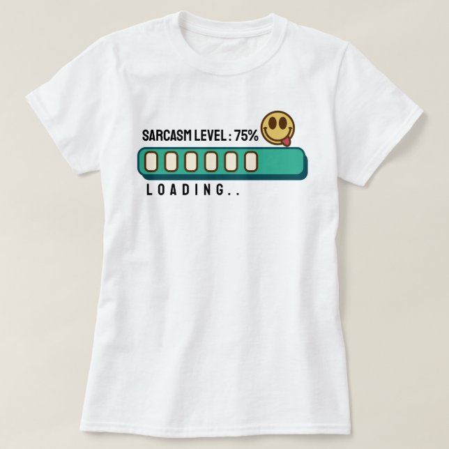 Carga... Sarcasmo: 75 % T-Shirt (Frente do Design)