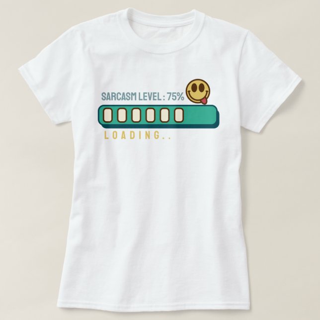 Carga... Sarcasmo: 75 % T-Shirt (Frente do Design)