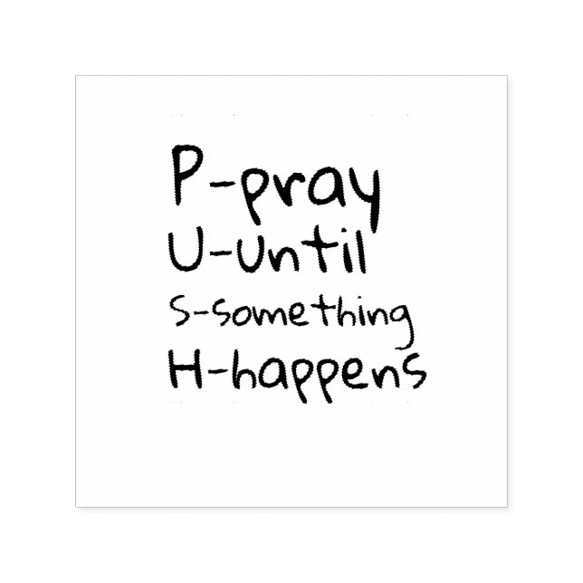 Carimbo Auto Entintado Pray until something happens (Design)