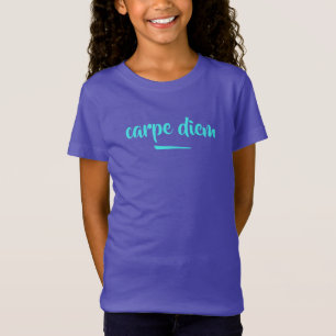 Carpe Diem (Aproveite o dia) T-Shirt de garotas