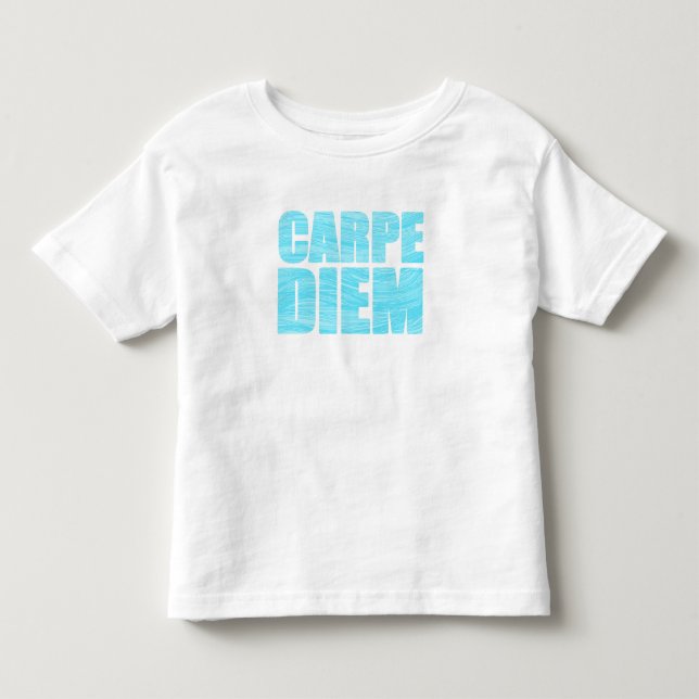 Carpe Diem Toddler T-shirt (Frente)