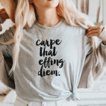 Carpe Que Effing Diem Flowing Top