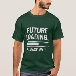 Carregamento Futuro... Aguarde. | T-Shirt Gráfico
