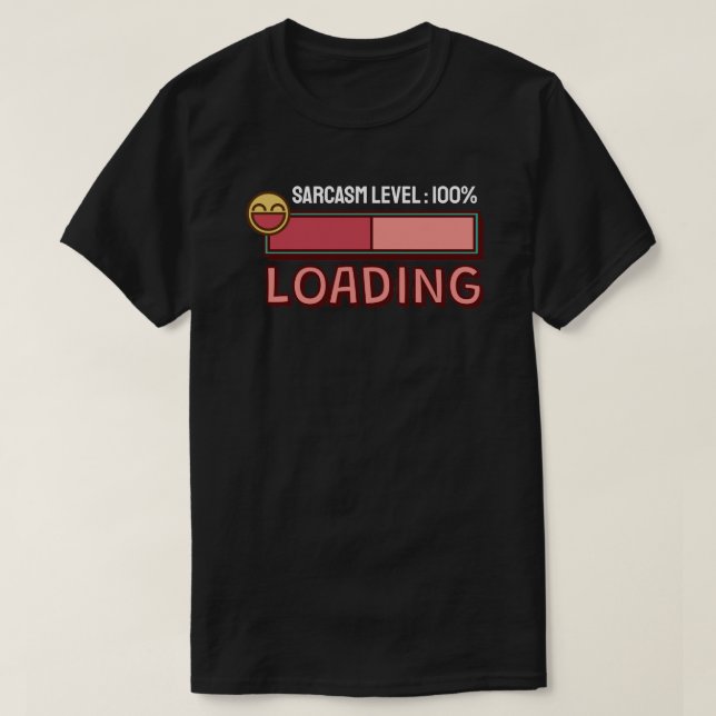 Carregando… Nível de Sarcasmo: 100% Camiseta (Frente do Design)