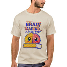 Carregando o Cérebro… Por Favor Aguarde – Camiseta