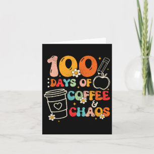 Cartão 100 Dias De Café E Caos 100º Dia Da Escola F